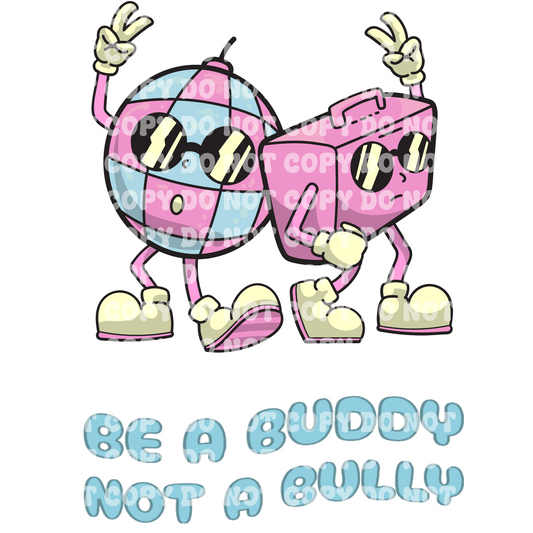 BE A BUDDY NOT A BULLY